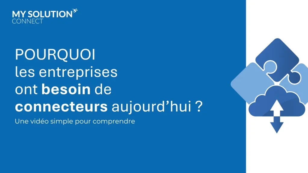 Texte "Pourquoi les entreprises ont besoin de connecteurs aujourd'hui ?" avec logo My Solution Connect.